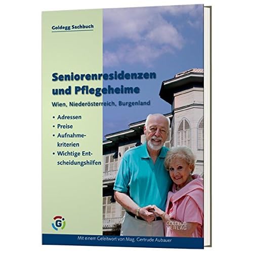 Seniorenresidenzen und Pflegeheime: Wien, Niederösterreich, Burgenland – Adressen, Preise, Aufnahmebedingungen Seniorenresidenzen und Pflegeheime: Wien, Niederösterreich, Burgenland – Adressen, Preise, Aufnahmebedingungen