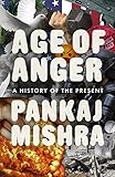 Age of Anger: A History of the Present Age of Anger: A History of the Present
