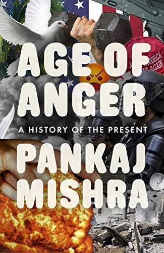 Age of Anger: A History of the Present livre