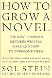 How to Grow a Novel: The Most Common Mistakes Writers Make and How to Overcome Them (English Edition) by 