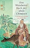 Das Weisheitsbuch der alten Chinesen - Frühling und Herbst des Lü Bu We by 