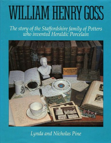 William Henry Goss: The Inventor of Goss Porcelain