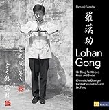 Lohan Gong: Qi Gong für Körper Geist und Seele by