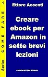 Image de Creare ebook per Amazon in sette brevi lezioni: Un