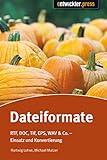 Image de Dateiformate. ODF, DOCX, PSD, SMIL, WAV & Co, Einsatz und Konvertierung (Entwickler-Press)
