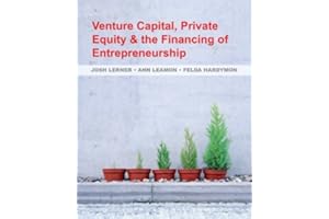 Venture Capital, Private Equity, and the Financing of Entrepreneurship by Lerner, Josh, Leamon, Ann, Hardymon, Felda (2012) Hardcover