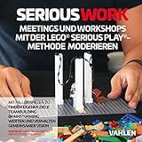 Serious Work: Meetings und Workshops mit der Lego® Serious Play® Methode moderieren by 