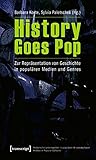 Image de History Goes Pop: Zur Repräsentation von Geschichte in populären Medien und Genres (Historische Le