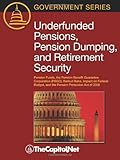 Image de Underfunded Pensions, Pension Dumping, and Retirement Security: Pension Funds, the Pension Benefit Guarantee Corporation (PBGC), Bailout Risks, Impact