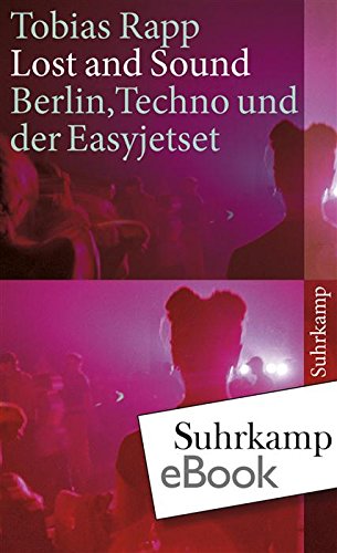 Download Lost and Sound: Berlin, Techno und der Easyjetset (suhrkamp taschenbuch) Download Lost and Sound: Berlin, Techno und der Easyjetset (suhrkamp taschenbuch)