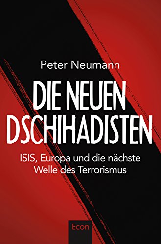 Download Die neuen Dschihadisten: ISIS, Europa und die nächste Welle des Terrorismus Download Die neuen Dschihadisten: ISIS, Europa und die nächste Welle des Terrorismus