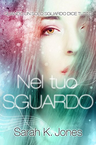 Sarah K. Jones - Nel tuo sguardo (2016)