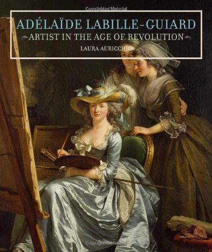 Adelaide Labille-Guiard - Artist in the Age of Revolution livre