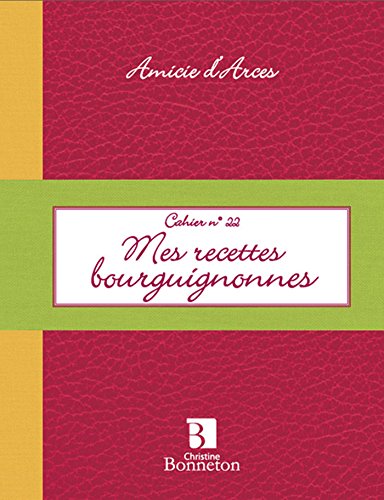 Mes recettes bourguignonnes