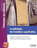 Image de La pathologie des fondations superficielles : Diagnostic, réparations et prévention- Maisons individuelles et bâtiments assimilés