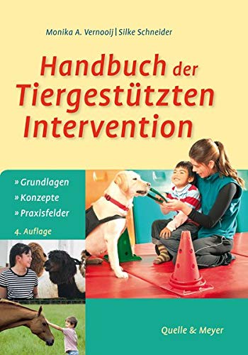 Handbuch der Tiergestützten Intervention: Grundlagen - Konzepte - Praxisfelder