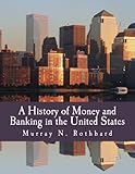 A History of Money and Banking in the United States (Large Print Edition): The Colonial Era to World War II by Murray N. Rothbard, Joseph T. Salerno