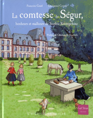 couverture de : La Comtesse de S&eacute;gur, bonheurs et malheurs de Sophie Rost...