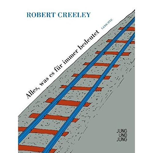 Alles, was es für immer bedeutet: Gedichte Alles, was es für immer bedeutet: Gedichte