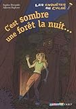 Les enquêtes de Chloé : C'est sombre une forêt la nuit...