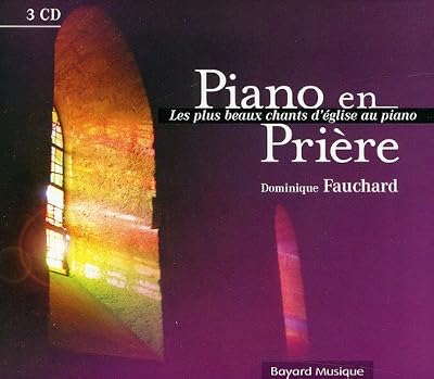 ADF-BAYARD MUSIQUE Piano en prière - Les plus beaux chants d'église au piano