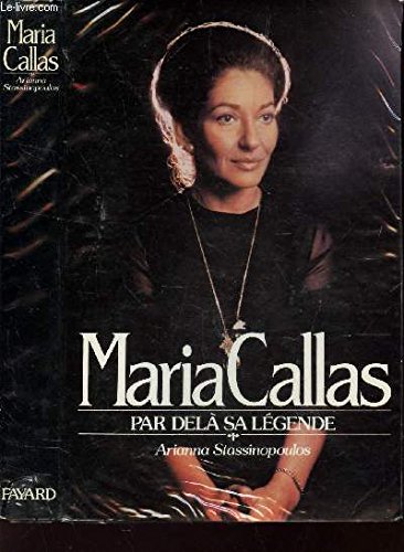 Maria Callas : Par delà sa légende Maria Callas : Par delà sa légende