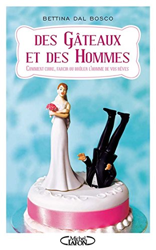 Des gâteaux et des hommes francais Des gâteaux et des hommes francais