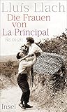 'Die Frauen von La Principal: Roman' von Lluís Llach