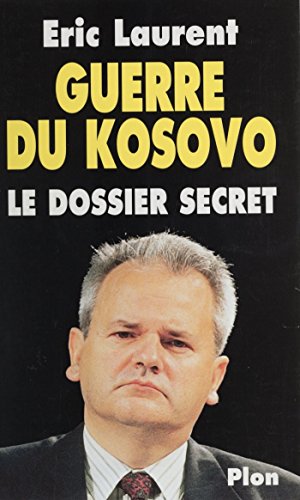 couverture de : Guerre du Kosovo. Le dossier secret