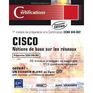 CISCO - Notions de base sur les réseaux - 1er module de préparation à la certification CCNA 640-802 Livre en Ligne CISCO - Notions de base sur les réseaux - 1er module de préparation à la certification CCNA 640-802 Livre en Ligne - Telecharger Ebook