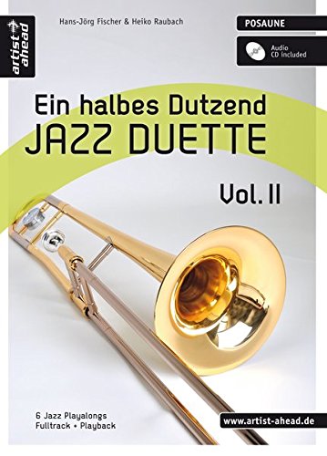 Ein halbes Dutzend Jazz Duette - Vol.2 - Posaune: 6 Jazz Playalongs - Fulltrack + Playback (inkl. Audio CD)