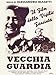 Vecchia guardia [Import italien]