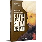 Bir Cihan H&uuml;k&uuml;mdarı Fatih Sultan Mehmed