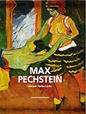 Max Pechstein: Körper, Farbe, Licht by 
