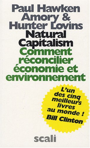 Download Natural Capitalism : Comment réconcilier économie et environnement Download Natural Capitalism : Comment réconcilier économie et environnement