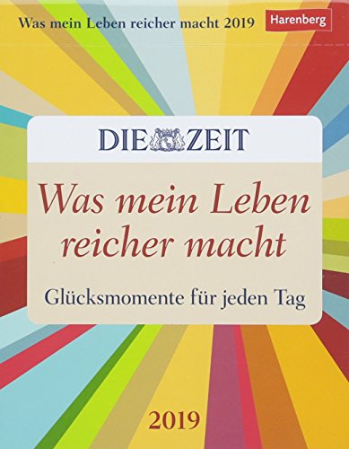 Was mein Leben reicher macht - Kalender 2019: Glücksmomente für jeden Tag