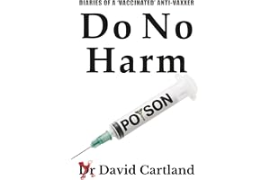 DO NO HARM: DIARIES OF A 'VACCINATED' ANTIVAXXER