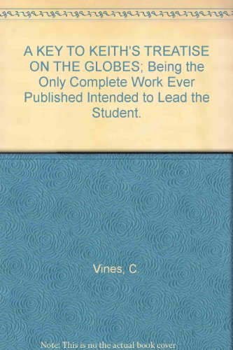 Read Pdf A Key To Keith S Treatise On The Globes Being The Only Complete Work Ever Published Intended To Lead The Student Online Montgomerydevan