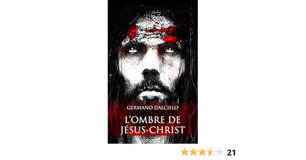 L Ombre De Jesus Christ Thriller Religieux Ebook Dalcielo Germano Amazon Fr