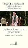 Ingrid Betancourt : Lettres à maman, Par-delà l'enfer