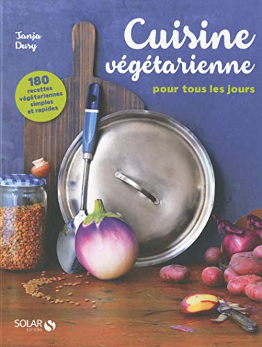 Download Cuisine vegétarienne pour tous les jours - 180 recettes Download Cuisine vegétarienne pour tous les jours - 180 recettes
