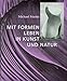 Mit Formen leben in Kunst und Natur by 