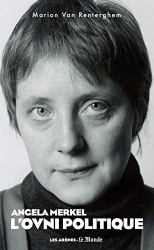 Angela Merkel, l'ovni politique Angela Merkel, l'ovni politique