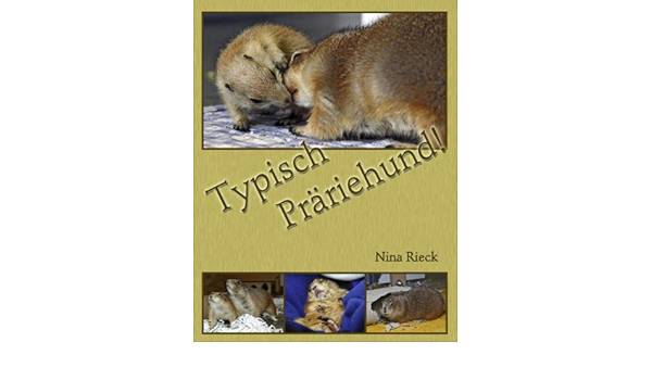 Typisch Prariehund Ebook Rieck Nina Amazon De Kindle Shop