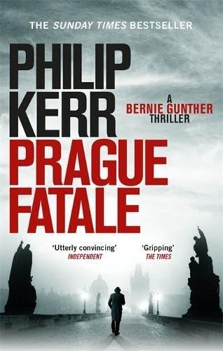 Prague Fatale: gripping historical thriller from a global bestselling author (Bernie Gunther Mystery Book 8)