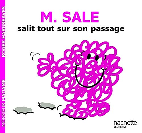 Monsieur Sale salit tout sur son passage Monsieur Sale salit tout sur son passage