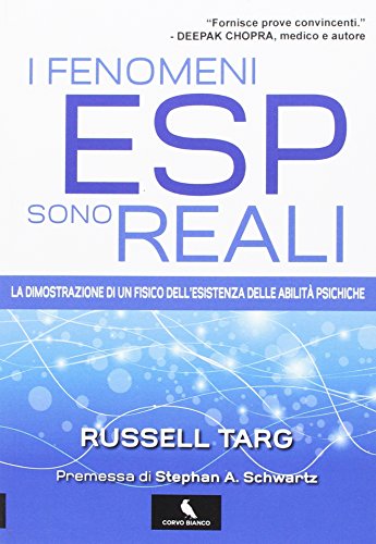 I fenomeni ESP sono reali. La dimostrazione di un fisico dell'esistenza delle abilità psichiche I fenomeni ESP sono reali. La dimostrazione di un fisico dell'esistenza delle abilità psichiche