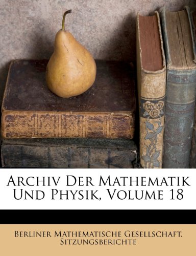 Archiv der Mathematik und Physik. Achtzehnter Theil