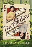 Image de The Traitor King (Colorado Book Award Finalist) (English Edition)