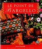 LE POINT DE BARGELLO. 26 diagrammes à reproduire sur canevas